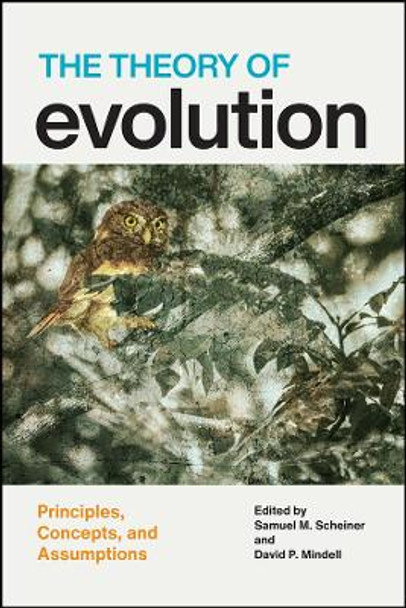 The Theory of Evolution: Principles, Concepts, and Assumptions by Samuel M Scheiner