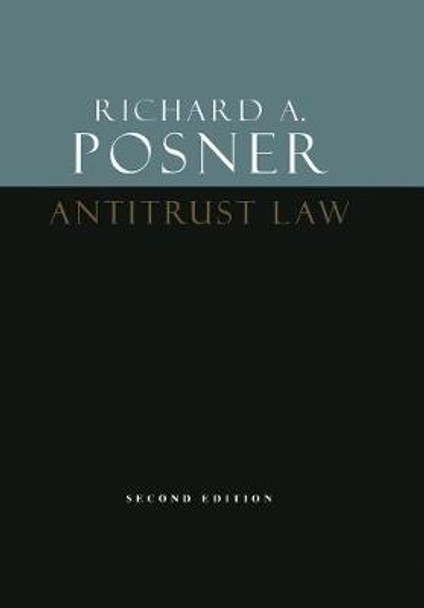 Antitrust Law, Second Edition by Richard A Posner