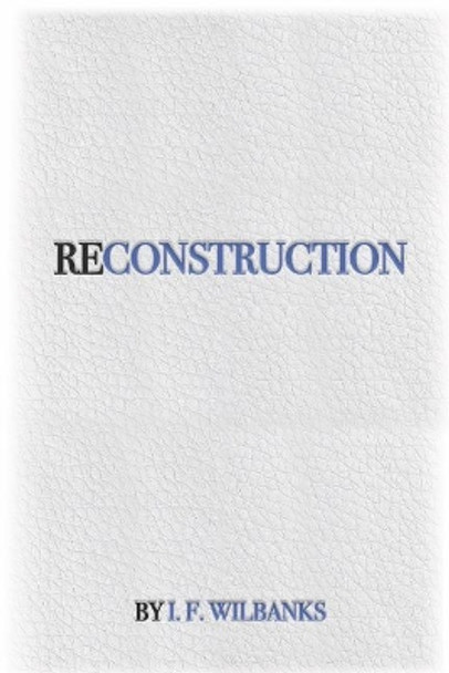 Reconstruction by Ivan Francis Wilbanks 9781074140977