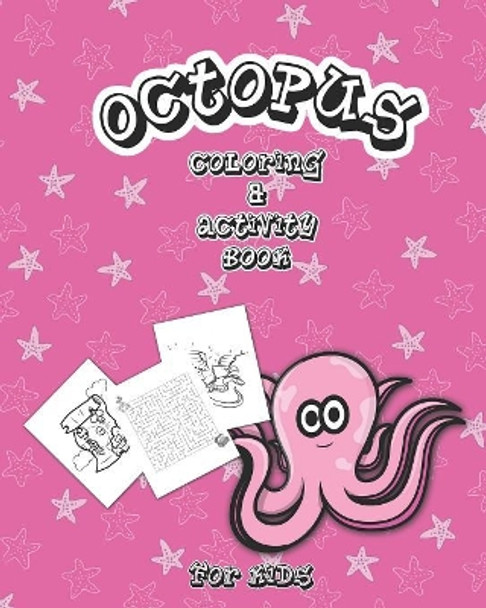 Octopus Coloring And Activity Book for Kids: Dot to Dot, Word Search, Mazes, and Coloring Pages by Jolly Roger Publishing 9781079830897