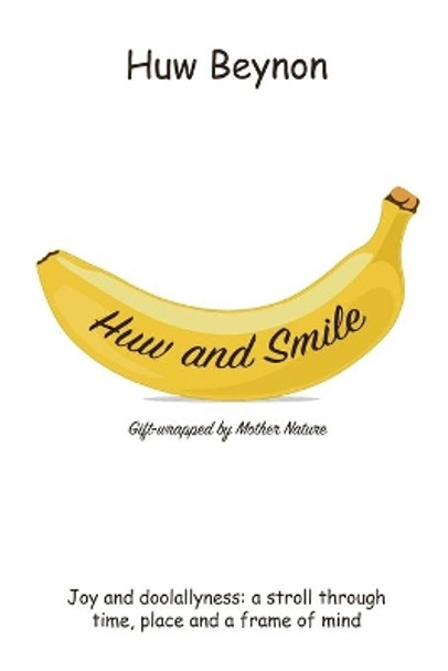 Huw and Smile by Huw Beynon 9781080113408