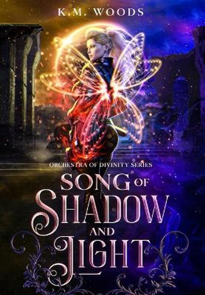 Song of Shadow and Light by K M Woods 9781088067567