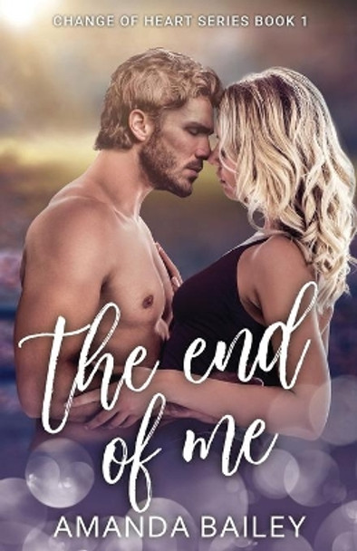 The End of Me by Amanda Bailey 9781089957522