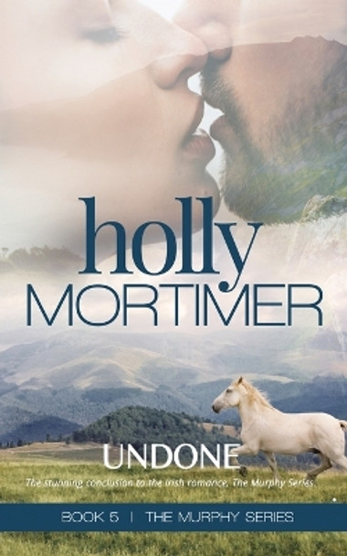 Undone by Holly Mortimer 9780995225855