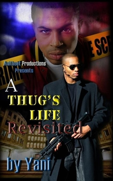 A Thug's Life Revisited by Yani 9780996966641