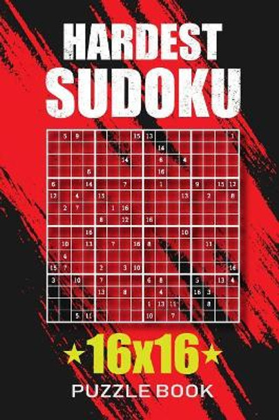 Hardest Sudoku 16x16 Puzzle Book: 100 Very Hard Sudoku Puzzles. by Smw Publishing 9781082182242