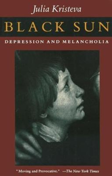 Black Sun: Depression and Melancholia by Julia Kristeva