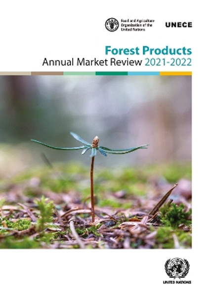 Forest products annual market review 2021-2022 by United Nations: Economic Commission for Europe 9789211173185