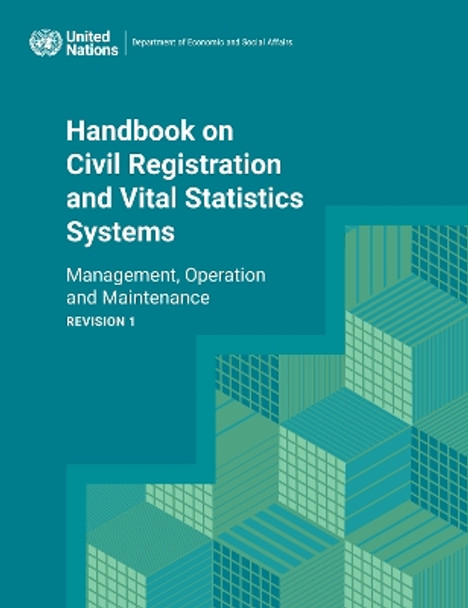 Handbook on civil registration and vital statistics systems: management, operation and maintenance by United Nations: Department of Economic and Social Affairs: Statistics Division 9789211616460