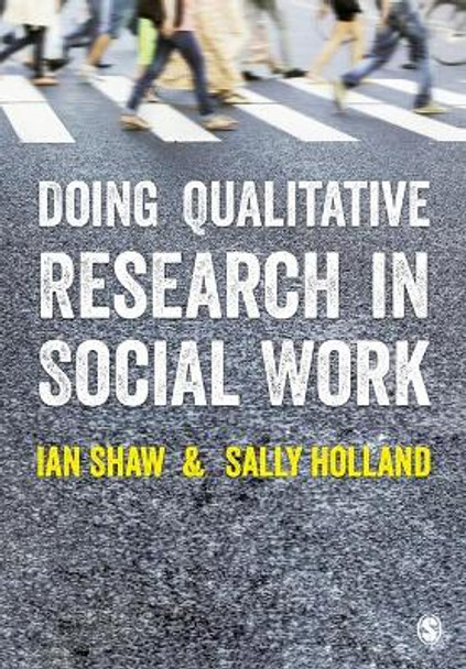 Doing Qualitative Research in Social Work by Ian Shaw 9781446252871