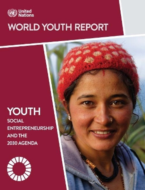 World Youth Report: Youth Social Entrepreneurship and the 2030 Agenda by United Nations 9789211304060