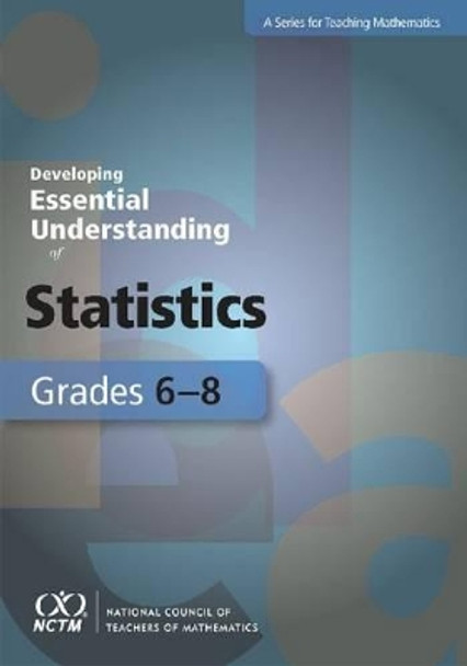 Developing Essential Understanding of Statistics for Teaching Mathematics in Grades 6-8 by Gary Kader 9780873536721