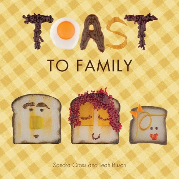 Toast to Family by Sandra Gross 9781936669189