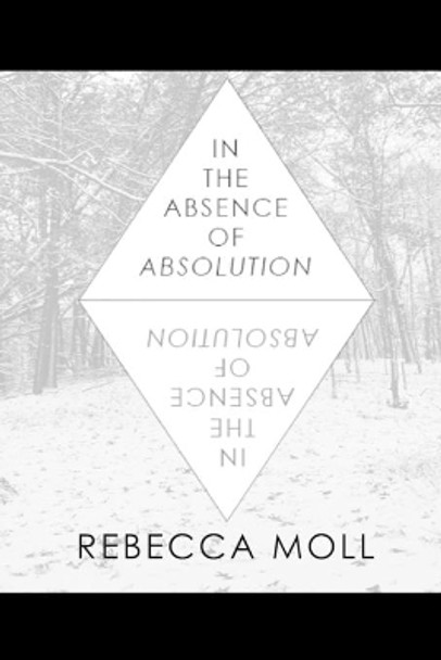 In the Absence of Absolution by Rebecca Moll 9781072309581