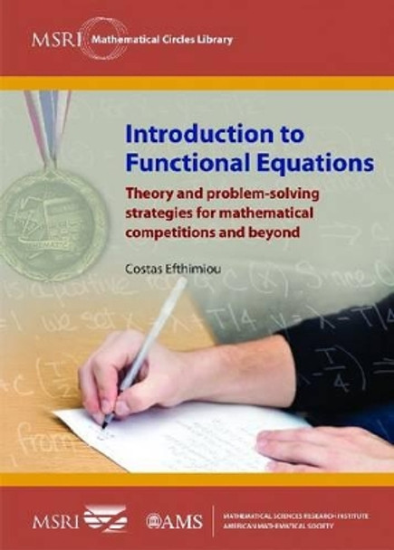 Introduction to Functional Equations: Theory and problem-solving strategies for mathematical competitions and beyond by Costas Efthimiou 9780821853146