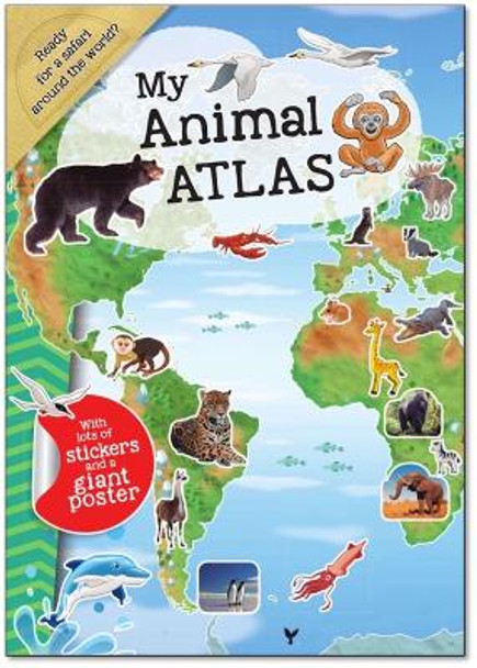 My Animal Atlas: A Fun, Fabulous Guide for Children to the Animals of the World by Imagine & Wonder 9781953652041