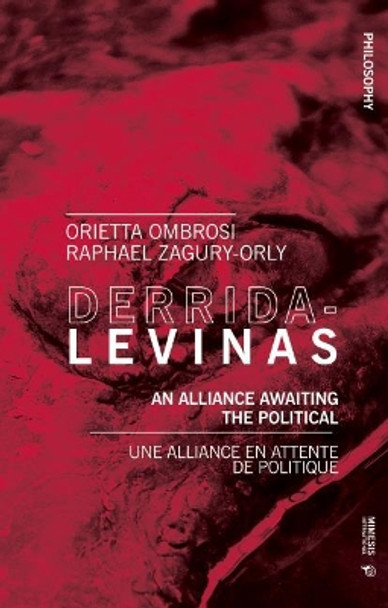 Derrida-Levinas: An Alliance Awaiting the Political. Une Alliance en Attente de Politique by Orietta Ombrosi 9788869771194