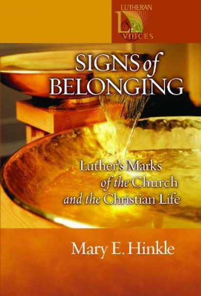 Signs of Belonging: Lutheran Voices by Mary E Hinkle 9780806649979