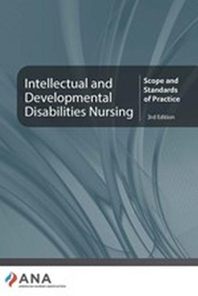 Intellectual and Developmental Disability Nursing: Scope and Standards of Practice by American Nurses Association 9781947800892