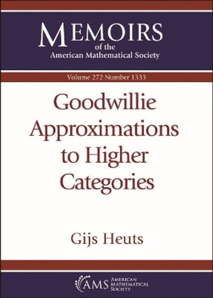 Goodwillie Approximations to Higher Categories by Gijs Heuts 9781470448936