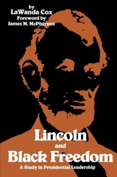 Lincoln and Black Freedom: A Study in Presidential Leadership by LaWanda Cox 9780872499973