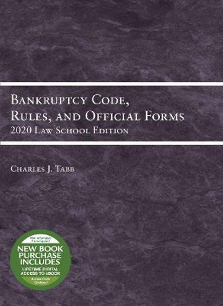 Bankruptcy Code, Rules, and Official Forms, 2020 Law School Edition by Charles Jordan Tabb 9781684679881