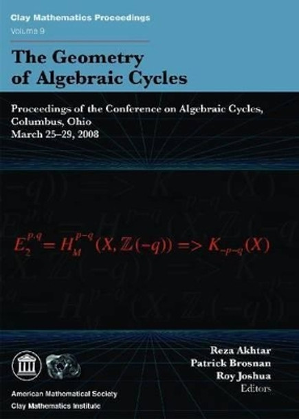 The Geometry of Algebraic Cycles by Reza Akhtar 9780821851913