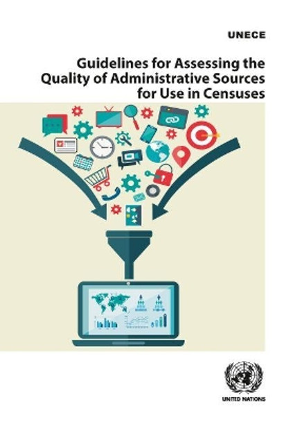 Guidelines for Assessing the Quality of Administrative Sources for Use in Censuses by United Nations Economic Commission for Europe 9789211172768