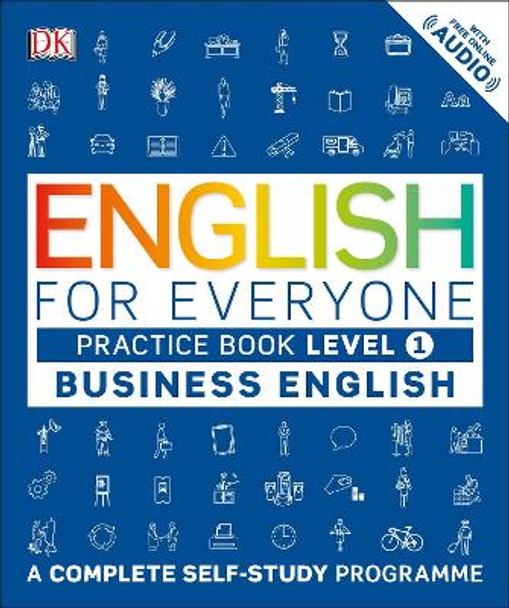 English for Everyone Business English Practice Book Level 1: A Complete Self-Study Programme by DK