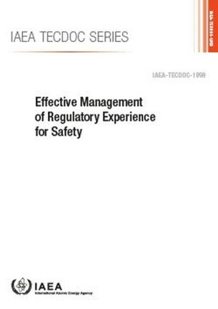 Effective Management of Regulatory Experience for Safety by IAEA 9789201019202