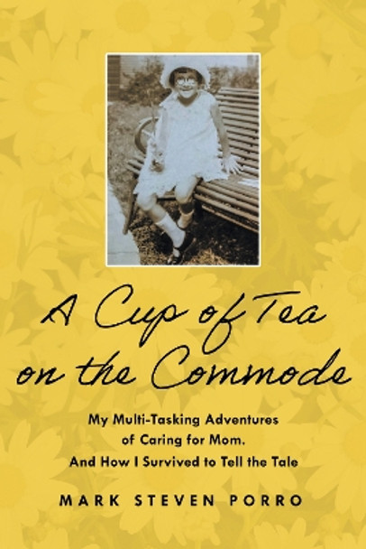 A Cup of Tea on the Commode by Mark Steven Porro 9781608082841