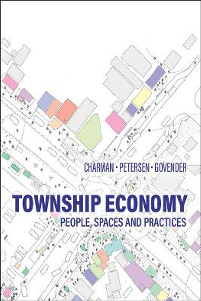 Township Economy: People, Spaces and Practices by Andrew Charman 9780796925770