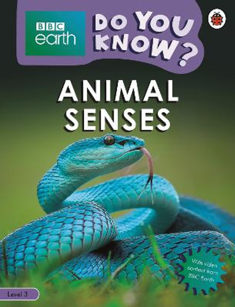 Do You Know? Level 3 - BBC Earth Animal Senses by Ladybird