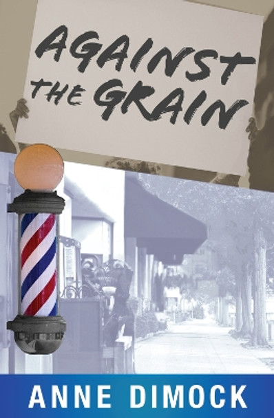 Against the Grain by Anne Dimock 9781954907027