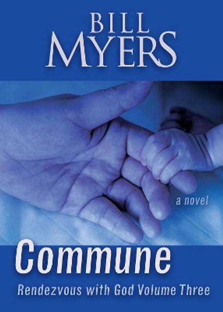 Commune: Rendezvous with God by Bill Myers 9781956454246