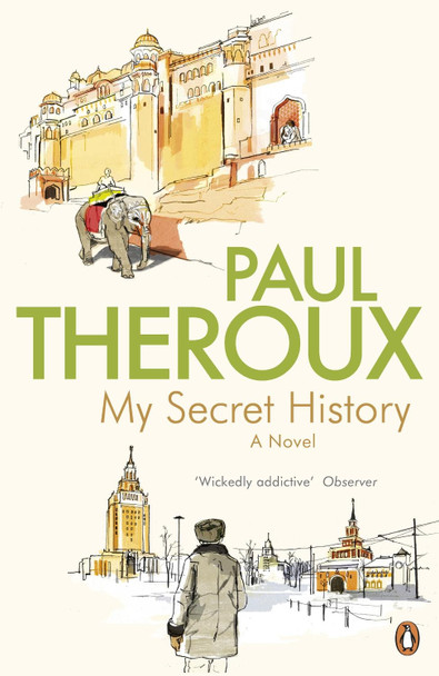 My Secret History: A Novel by Paul Theroux