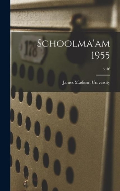 Schoolma'am 1955; v.46 by James Madison University 9781013878633