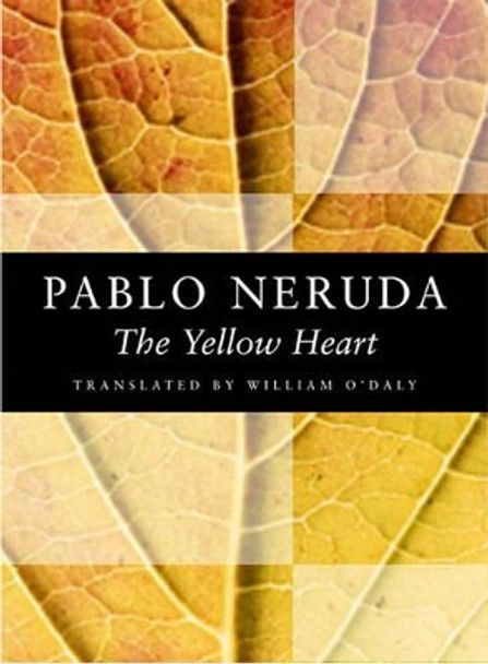 The Yellow Heart by Pablo Neruda 9781556591693