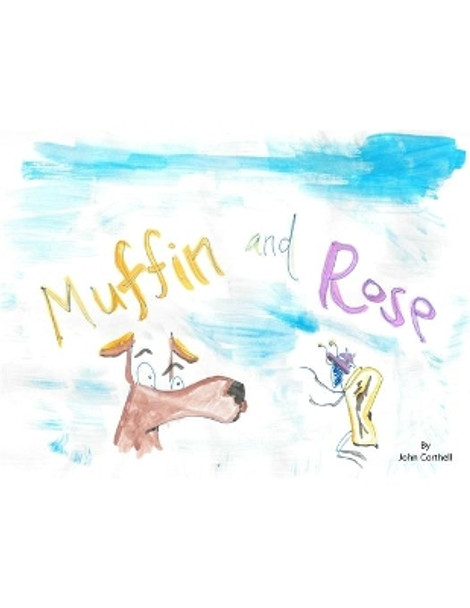 Muffin and Rose by John Corthell 9781732176683