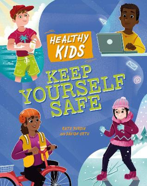 Healthy Kids: Keep Yourself Safe by Kate Purdie 9781445188683