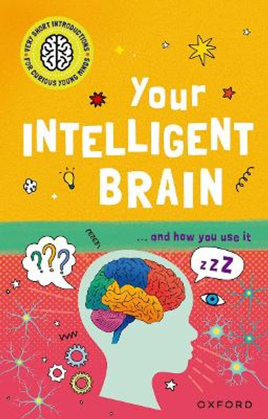 Very Short Introductions to Curious Young Minds: Your Intelligent Brain: and How You Use It by Mike Tranter 9780192783141