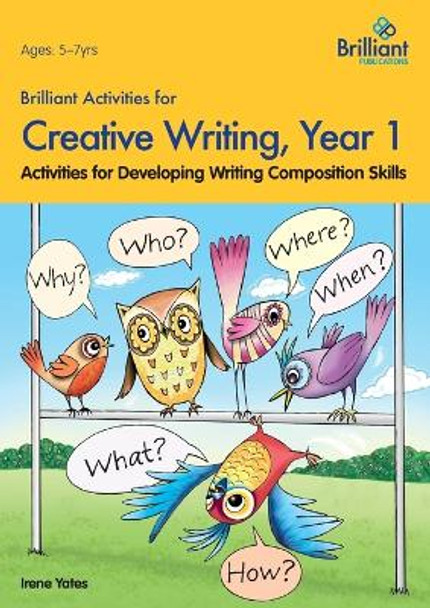 Brilliant Activities for Creative Writing, Year 1: Activities for Developing Writing Composition Skills by Irene Yates