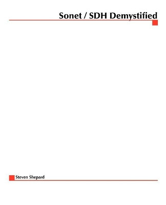 SONET/SDH Demystified by Steven Shepard 9780071376181