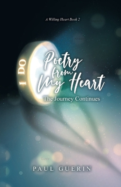 Poetry From My Heart: The Journey Continues by Paul Guerin 9780228894827