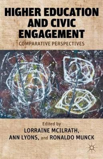 Higher Education and Civic Engagement: Comparative Perspectives by Lorraine McIlrath 9780230340374