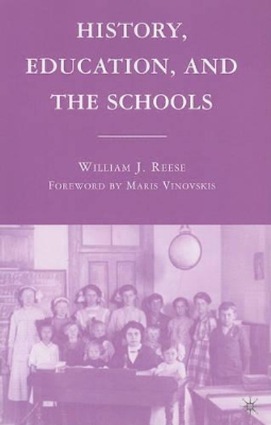 History, Education, and the Schools by William J. Reese 9780230621213