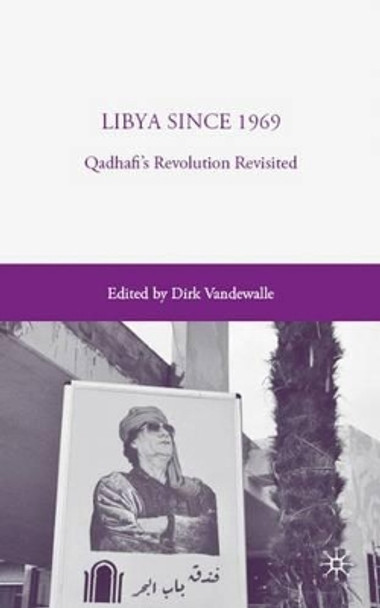 Libya since 1969: Qadhafi's Revolution Revisited by Dirk Vandewalle 9780230607651