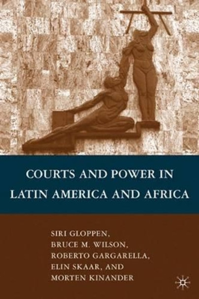 Courts and Power in Latin America and Africa by Bruce M. Wilson 9780230621008