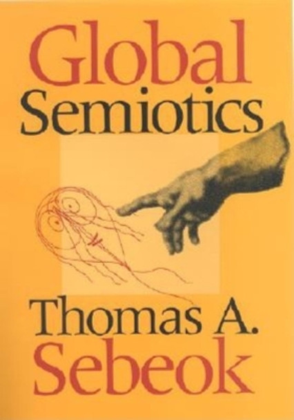 Global Semiotics by Thomas A. Sebeok 9780253339577