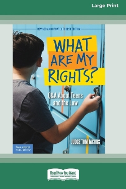 What Are My Rights?: Q&A About Teens and the Law [16pt Large Print Edition] by Judge Tom Jacobs 9780369362834